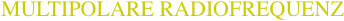 MULTIPOLARE RADIOFREQUENZ